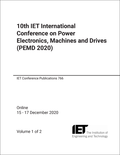 POWER ELECTRONICS, MACHINES AND DRIVES. IET INTERNATIONAL CONFERENCE. 10TH 2020.  (PEMD 2020) (2 PARTS)