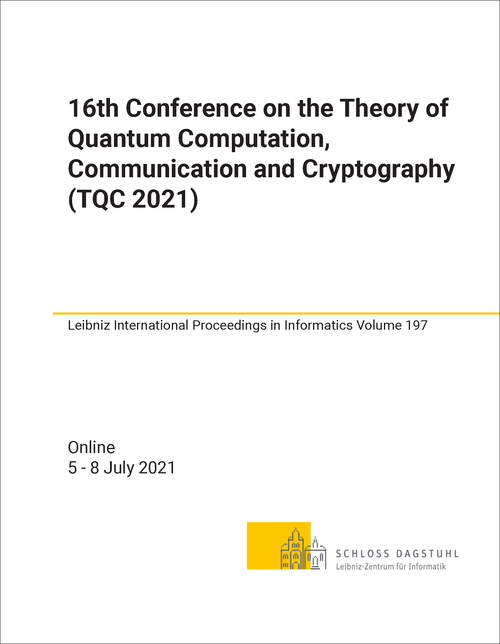 THEORY OF QUANTUM COMPUTATION, COMMUNICATION AND CRYPTOGRAPHY. CONFERENCE. 16TH 2021. (TQC 2021)