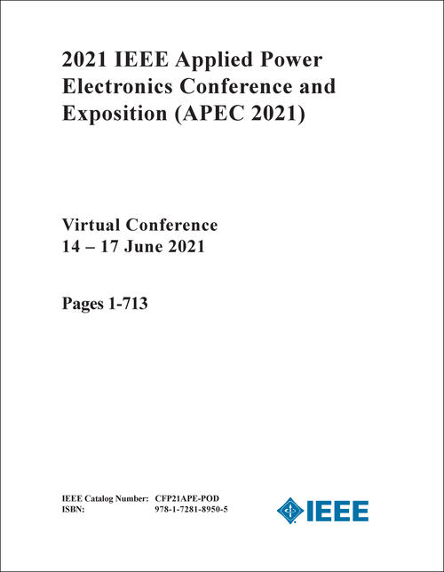 APPLIED POWER ELECTRONICS CONFERENCE AND EXPOSITION. IEEE. 2021. (APEC 2021) (4 VOLS)