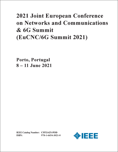 NETWORKS AND COMMUNICATIONS AND 6G SUMMIT. JOINT EUROPEAN CONFERENCE. 2021. (EuCNC/6G Summit 2021)