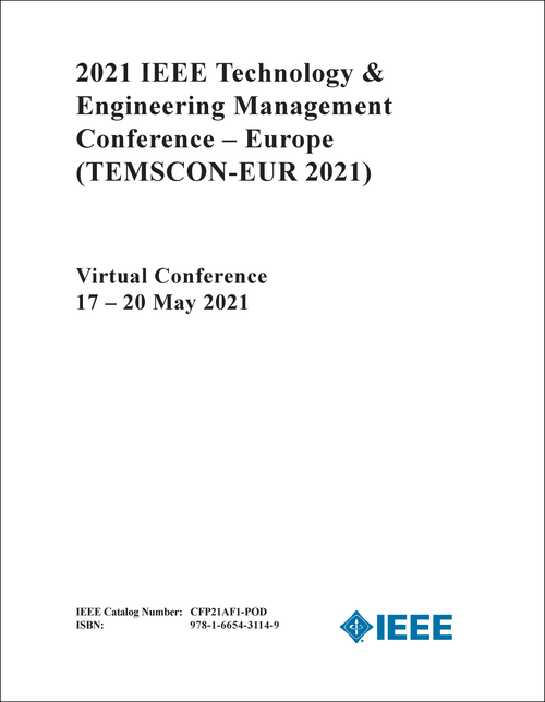 TECHNOLOGY AND ENGINEERING MANAGEMENT CONFERENCE - EUROPE. IEEE. 2021. (TEMSCON-EUR 2021)