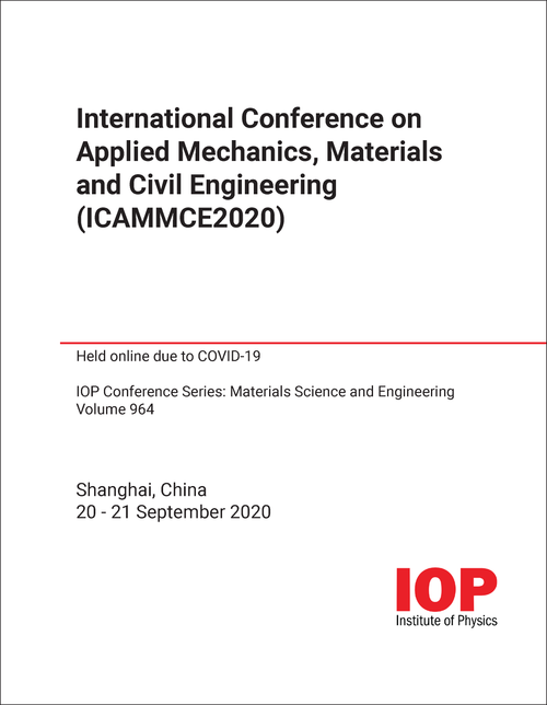 APPLIED MECHANICS, MATERIALS AND CIVIL ENGINEERING. INTERNATIONAL CONFERENCE. 2020. (ICAMMCE2020)