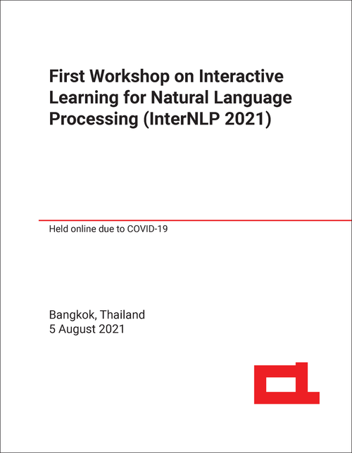 INTERACTIVE LEARNING FOR NATURAL LANGUAGE PROCESSING. WORKSHOP. 1ST 2021. (INTERNLP 2021)