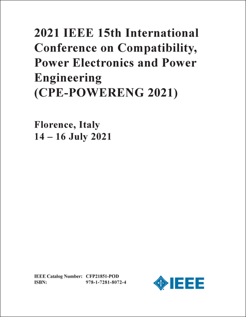 COMPATIBILITY, POWER ELECTRONICS AND POWER ENGINEERING. IEEE INTERNATIONAL CONFERENCE. 15TH 2021. (CPE-POWERENG 2021)