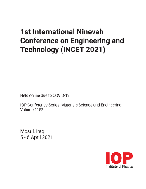 ENGINEERING AND TECHNOLOGY. INTERNATIONAL NINEVAH CONFERENCE. 1ST 2021. (INCET 2021)