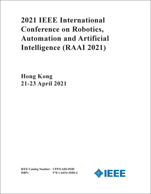 ROBOTICS, AUTOMATION AND ARTIFICIAL INTELLIGENCE. IEEE INTERNATIONAL CONFERENCE. 2021. (RAAI 2021)