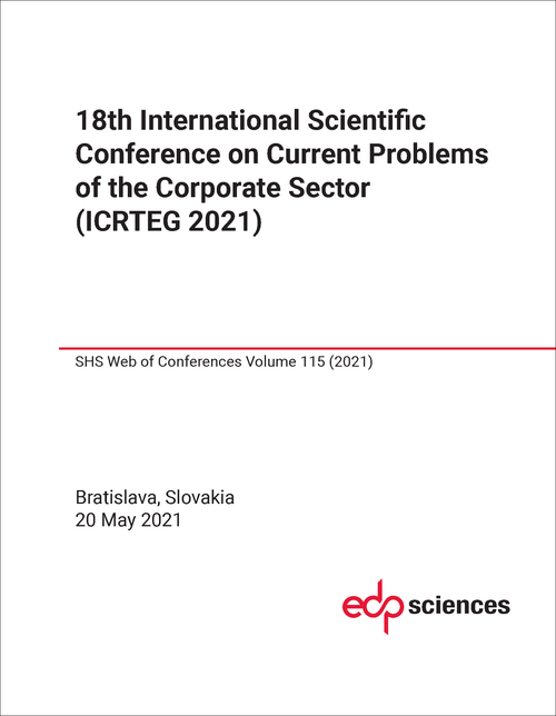 CURRENT PROBLEMS OF THE CORPORATE SECTOR. INTERNATIONAL SCIENTIFIC CONFERENCE. 18TH 2021. (ICRTEG 2021)