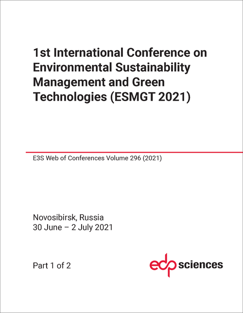 ENVIRONMENTAL SUSTAINABILITY MANAGEMENT AND GREEN TECHNOLOGIES. INTERNATIONAL CONFERENCE. 1ST 2021. (ESMGT 2021)