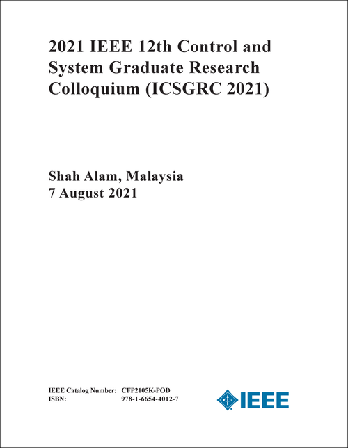 CONTROL AND SYSTEM GRADUATE RESEARCH COLLOQUIUM. IEEE. 2021. (ICSGRC 2021)