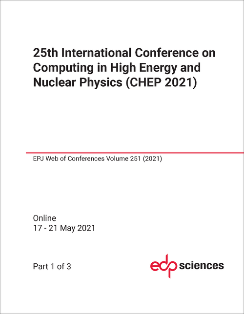 COMPUTING IN HIGH ENERGY AND NUCLEAR PHYSICS. INTERNATIONAL CONFERENCE. 25TH 2021. (CHEP 2021) (3 PARTS)