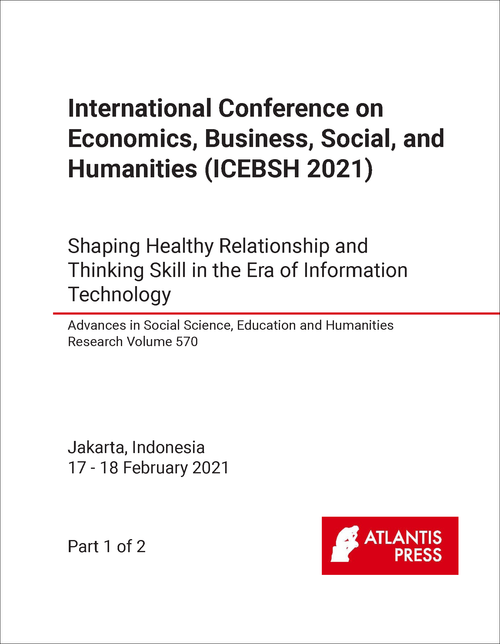 ECONOMICS, BUSINESS, SOCIAL, AND HUMANITIES. INTERNATIONAL CONFERENCE. 2021. (ICEBSH 2021) (2 PARTS) SHAPING HEALTHY RELATIONSHIP AND THINKING SKILL IN THE ERA OF INFORMATION TECHNOLOGY