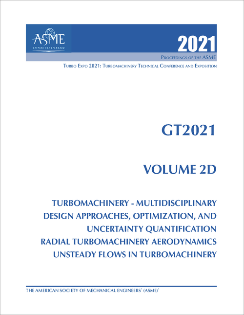 TURBO EXPO: TURBOMACHINERY TECHNICAL CONFERENCE AND EXPOSITION. 2021. GT2021, VOLUME 2D: TURBOMACHINERY - MULTIDISCIPLINARY DESIGN APPROACHES, OPTIMIZATION, AND UNCERTAINTY QUANTIFICATION; RADIAL TURBOMACHINERY...