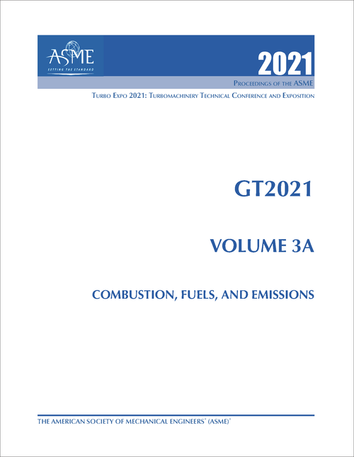 TURBO EXPO: TURBOMACHINERY TECHNICAL CONFERENCE AND EXPOSITION. 2021. GT2021, VOLUME 3A: COMBUSTION, FUELS, AND EMISSIONS