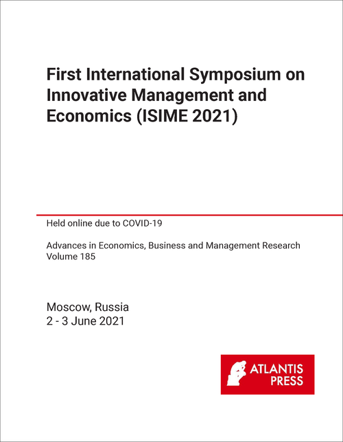 INNOVATIVE MANAGEMENT AND ECONOMICS. INTERNATIONAL SYMPOSIUM. 1ST 2021. (ISIME 2021)