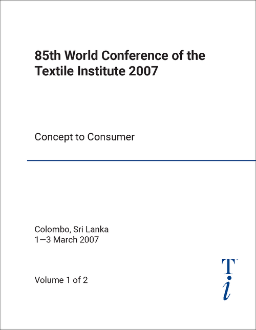 TEXTILE INSTITUTE. WORLD CONFERENCE. 85TH 2007. (2 VOLS) CONCEPT TO CONSUMER