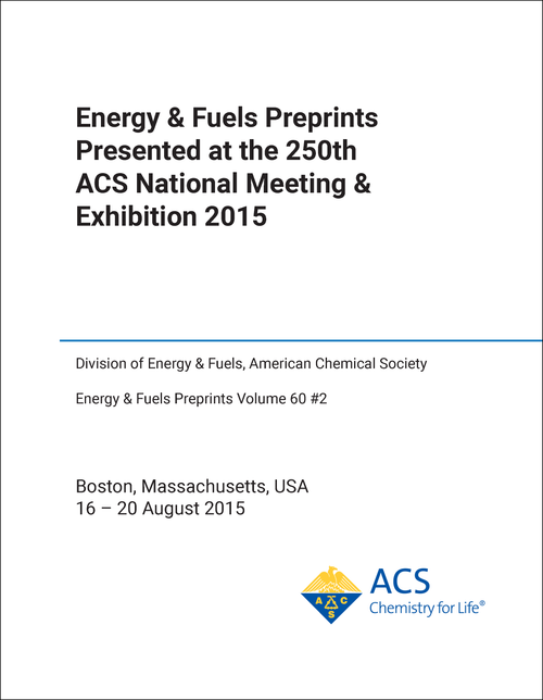 AMERICAN CHEMICAL SOCIETY DIVISION OF ENERGY AND FUELS. PREPRINTS. FALL 2015. (VOLUME 60 #2)