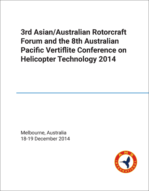 ROTORCRAFT FORUM. ASIAN/AUSTRALIAN. 3RD 2014. (AND 8TH AUSTRALIAN PACIFIC VERTIFLITE CONFERENCE ON HELICOPTER TECHNOLOGY)