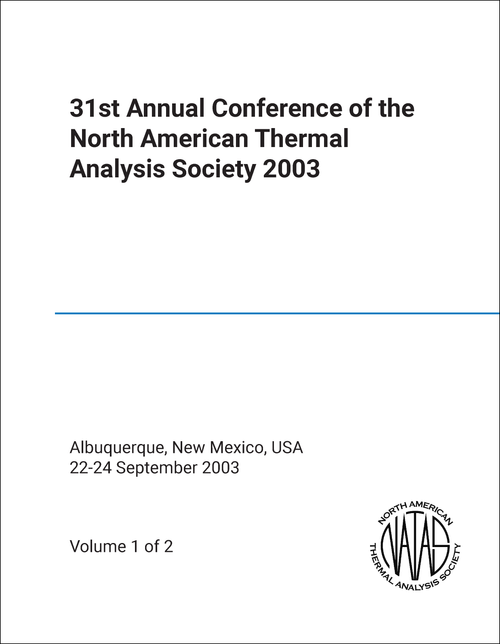 NORTH AMERICAN THERMAL ANALYSIS SOCIETY. ANNUAL CONFERENCE. 31ST 2003. (2 VOLS)