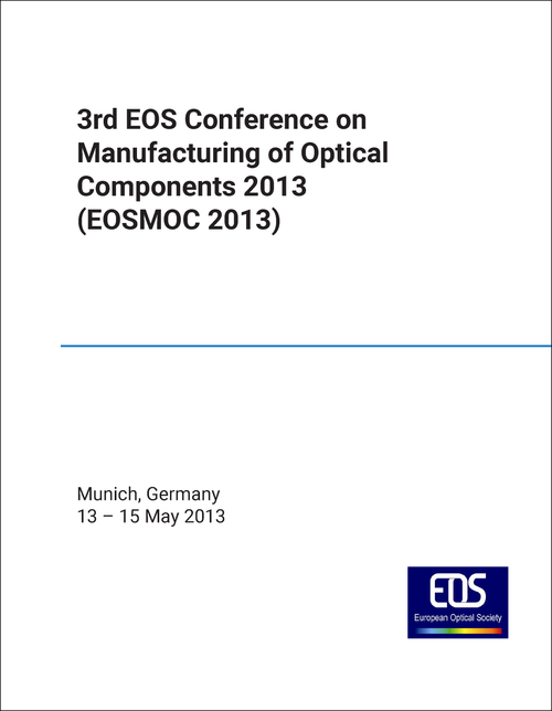 MANUFACTURING OF OPTICAL COMPONENTS. EOS CONFERENCE. 3RD 2013. (EOSMOC 2013)