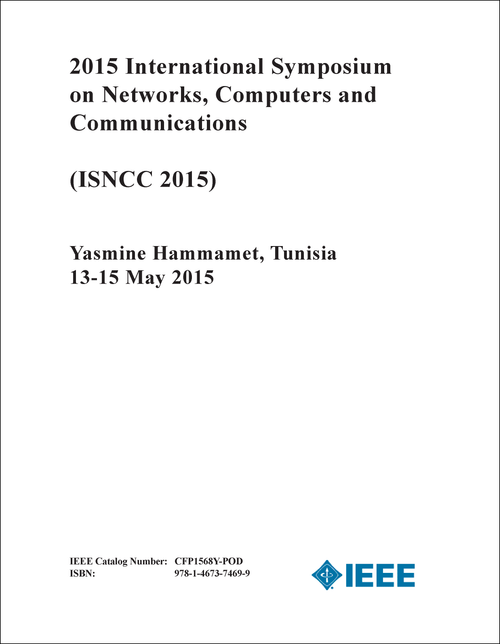 NETWORKS, COMPUTERS AND COMMUNICATIONS. INTERNATIONAL SYMPOSIUM. 2015. (ISNCC 2015)