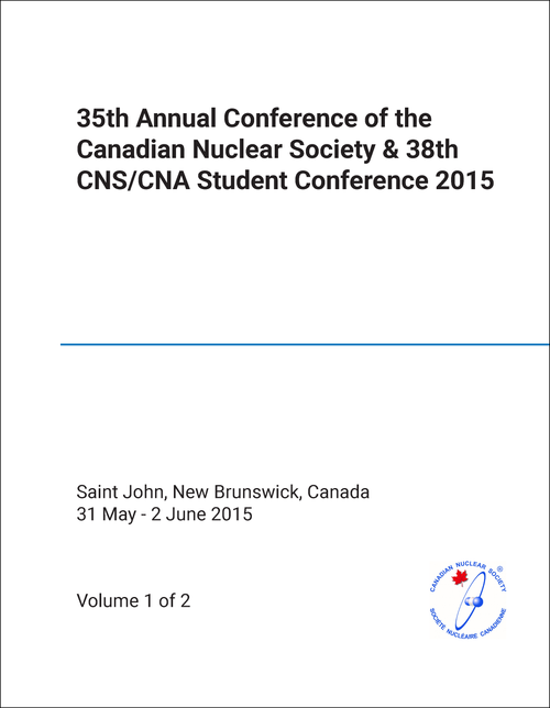CANADIAN NUCLEAR SOCIETY. ANNUAL CONFERENCE. 35TH 2015. (AND 38TH CNS/CNA STUDENT CONFERENCE) (2 VOLS)