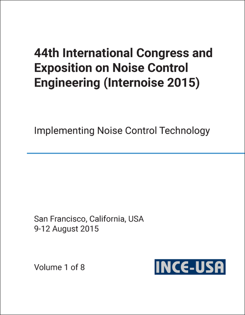 NOISE CONTROL ENGINEERING. INTERNATIONAL CONGRESS AND EXPOSITION. 44TH 2015. (INTERNOISE 2015) (8 VOLS)     IMPLEMENTING NOISE CONTROL TECHNOLOGY