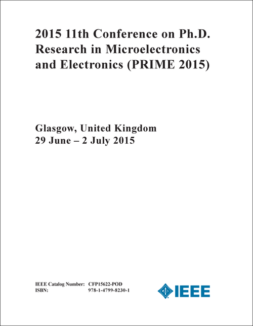 PH.D. RESEARCH IN MICROELECTRONICS AND ELECTRONICS. CONFERENCE. 11TH 2015. (PRIME 2015)