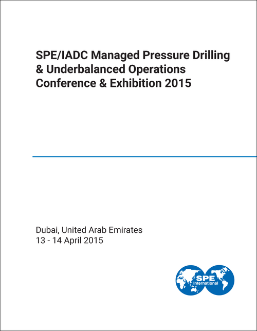 MANAGED PRESSURE DRILLING AND UNDERBALANCED OPERATIONS CONFERENCE AND EXHIBITION. SPE/IADC. 2015.