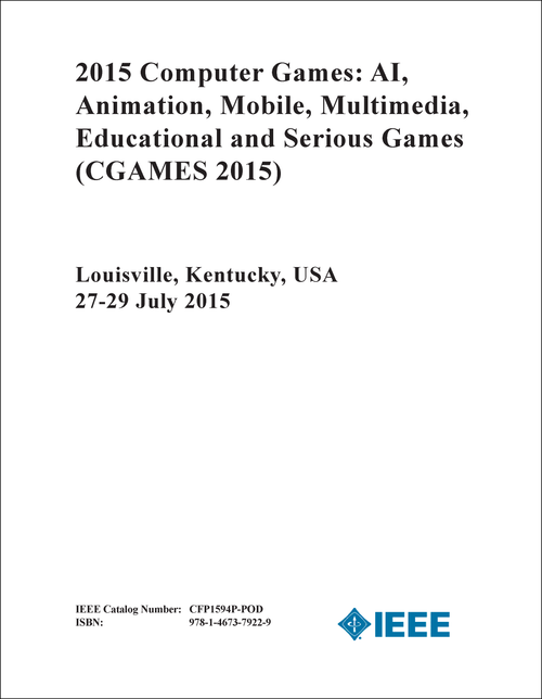 COMPUTER GAMES: AI, ANIMATION, MOBILE, MULTIMEDIA, EDUCATIONAL AND SERIOUS GAMES. 2015. (CGAMES 2015)