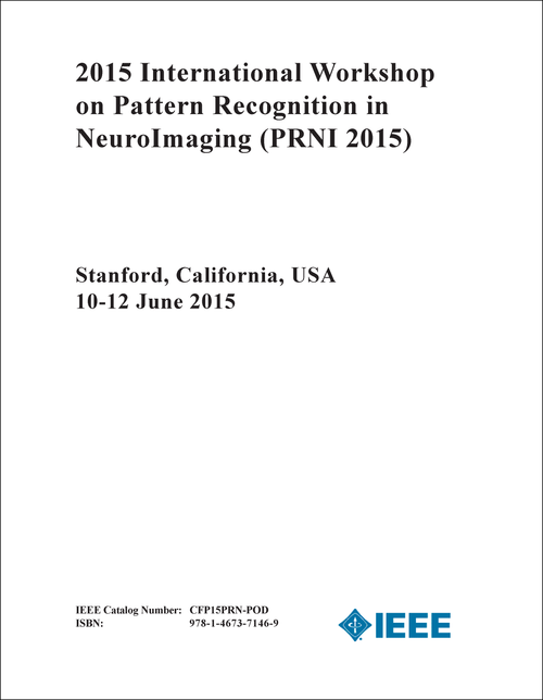 PATTERN RECOGNITION IN NEUROIMAGING. INTERNATIONAL WORKSHOP. 2015. (PRNI 2015)