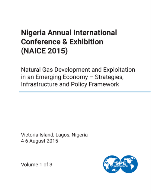 NIGERIA ANNUAL INTERNATIONAL CONFERENCE AND EXHIBITION. 2015. (NAICE 2015) (3 VOLS)   NATURAL GAS DEVELOPMENT AND EXPLOITATION IN AN EMERGING ECONOMY- STRATEGIES, INFRASTRUCTURE AND POLICY FRAMEWORK