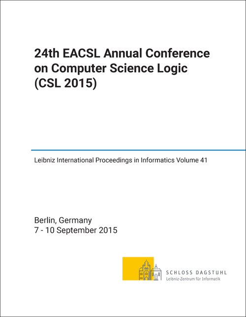 COMPUTER SCIENCE LOGIC. EACSL ANNUAL CONFERENCE. 24TH 2015. (CSL 2015)