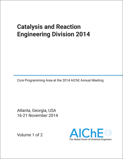 CATALYSIS AND REACTION ENGINEERING DIVISION. 2014. (2 VOLS) CORE PROGRAMMING AREA AT THE 2014 AICHE ANNUAL MEETING