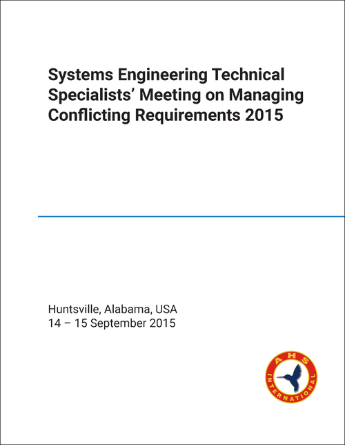 MANAGING CONFLICTING REQUIREMENTS. SYSTEMS ENGINEERING TECHNICAL SPECIALISTS MEETING. 2015.