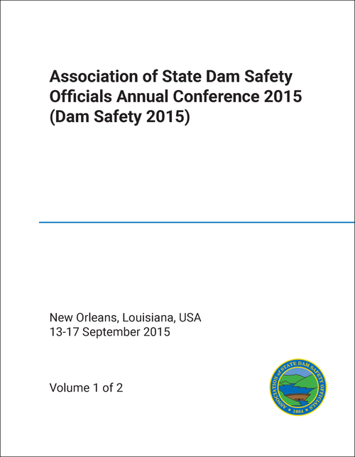 ASSOCIATION OF STATE DAM SAFETY OFFICIALS ANNUAL CONFERENCE. 2015. (2 VOLS) (DAM SAFETY 2015)