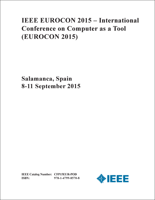 COMPUTER AS A TOOL. IEEE INTERNATIONAL CONFERENCE. 2015. (EUROCON 2015)