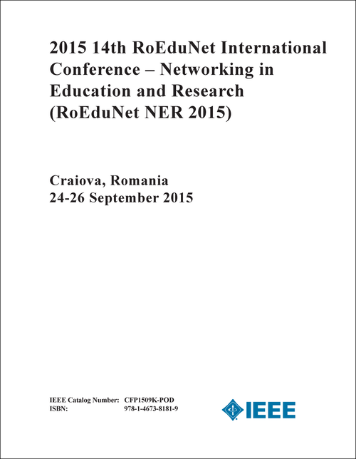 NETWORKING IN EDUCATION AND RESEARCH. ROEDUNET INTERNATIONAL CONFERENCE. 14TH 2015. (RoEduNet NER 2015)