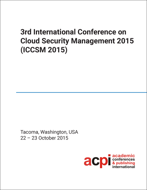 CLOUD SECURITY MANAGEMENT. INTERNATIONAL CONFERENCE. 3RD 2015. (ICCSM 2015)