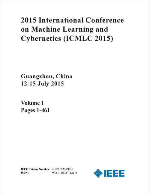 MACHINE LEARNING AND CYBERNETICS. INTERNATIONAL CONFERENCE. 2015. (ICMLC 2015) (2 VOLS)