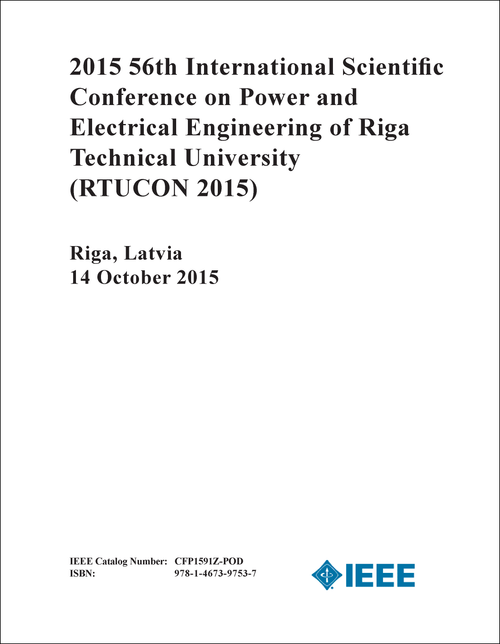 POWER AND ELECTRICAL ENGINEERING OF RIGA TECHNICAL UNIVERSITY. INTERNATIONAL SCIENTIFIC CONFERENCE. 56TH 2015. (RTUCON 2015)