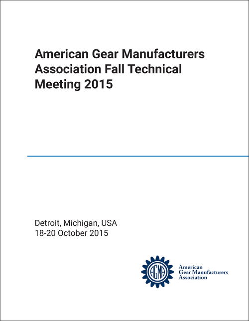 AMERICAN GEAR MANUFACTURERS ASSOCIATION. FALL TECHNICAL MEETING. 2015.