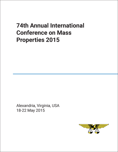 MASS PROPERTIES ENGINEERING. ANNUAL INTERNATIONAL CONFERENCE. 74TH 2015.