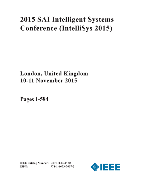 INTELLIGENT SYSTEMS CONFERENCE. SAI. 2015. (IntelliSys 2015) (2 VOLS)