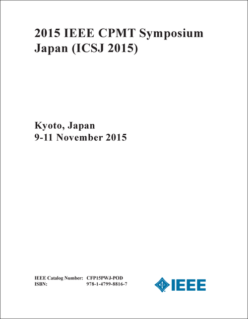 CPMT SYMPOSIUM JAPAN. IEEE. 2015. (ICSJ 2015)