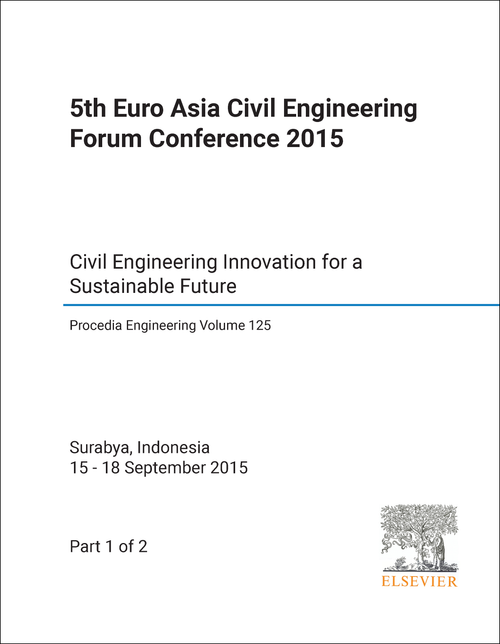 CIVIL ENGINEERING FORUM CONFERENCE. EURO ASIA. 5TH 2015. (2 PARTS) CIVIL ENGINEERING INNOVATION FOR A SUSTAINABLE FUTURE