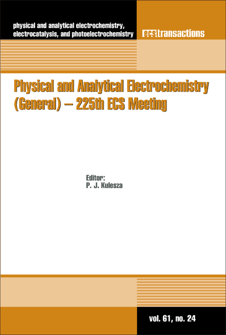 PHYSICAL AND ANALYTICAL ELECTROCHEMISTRY (GENERAL). (225TH ECS MEETING)