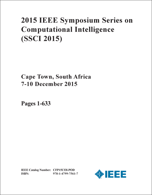 COMPUTATIONAL INTELLIGENCE. IEEE SYMPOSIUM SERIES. 2015. (SSCI 2015) (3 VOLS)