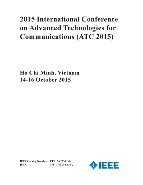 ADVANCED TECHNOLOGIES FOR COMMUNICATIONS. INTERNATIONAL CONFERENCE. 2015. (ATC 2015)