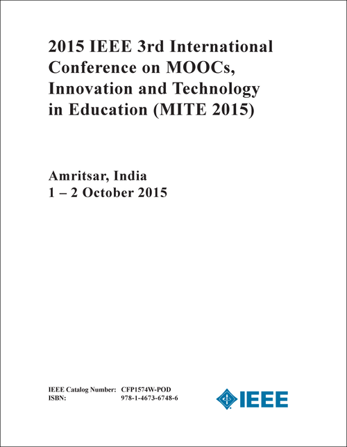 MOOCS, INNOVATION AND TECHNOLOGY IN EDUCATION. IEEE INTERNATIONAL CONFERENCE. 3RD 2015. (MITE 2015)