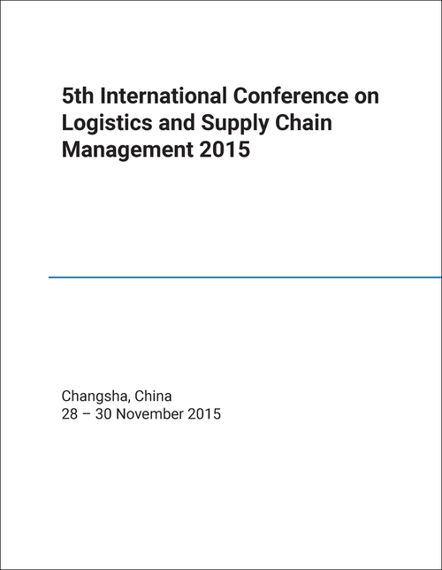 LOGISTICS AND SUPPLY CHAIN MANAGEMENT. INTERNATIONAL CONFERENCE. 5TH 2015.